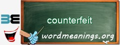 WordMeaning blackboard for counterfeit